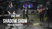 Never The Strangers – 'Shadow Show'