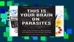 [BEST SELLING]  This Is Your Brain on Parasites: How Tiny Creatures Manipulate Our Behavior and