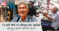 Cố gắng có bao giờ là đủ? - Bài học quý giá từ ông cụ mù bán bánh bông lan hơn 20 năm ở Sài Gòn
