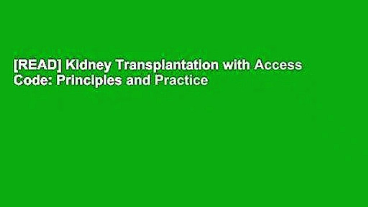 [READ] Kidney Transplantation with Access Code Principles and Practice