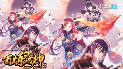 Bách Luyện Thành Thần chap 362-363