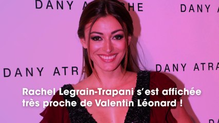 Rachel Legrain-Trapani  c’est officiel, elle est en couple avec Valentin Léonard !