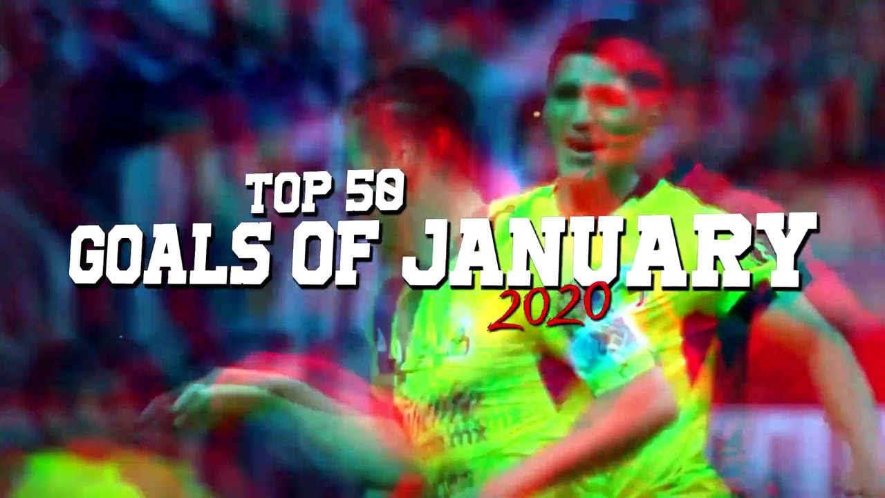 Top 50 Goals of January 2020