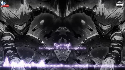 One Punch Man S2 - Garou Theme (by Styzmask) (Anime Trap Remix) [HD]