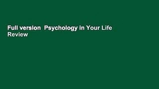 Full version  Psychology in Your Life  Review