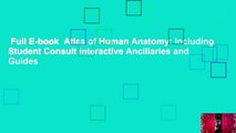 Full E-book  Atlas of Human Anatomy: Including Student Consult Interactive Ancillaries and Guides