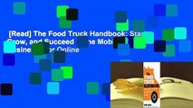 [Read] The Food Truck Handbook: Start, Grow, and Succeed in the Mobile Food Business  For Online