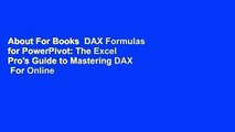 About For Books  DAX Formulas for PowerPivot: The Excel Pro's Guide to Mastering DAX  For Online