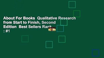 About For Books  Qualitative Research from Start to Finish, Second Edition  Best Sellers Rank : #1