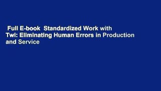 Full E-book  Standardized Work with Twi: Eliminating Human Errors in Production and Service