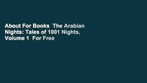 About For Books  The Arabian Nights: Tales of 1001 Nights, Volume 1  For Free