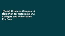 [Read] Crisis on Campus: A Bold Plan for Reforming Our Colleges and Universities  For Free