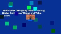 Full E-book  Recycling Indian Clothing: Global Contexts of Reuse and Value  Review