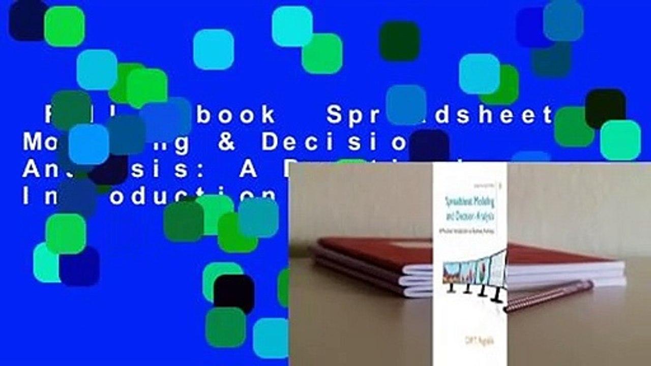 Full E-book  Spreadsheet Modeling & Decision Analysis: A Practical Introduction to Business