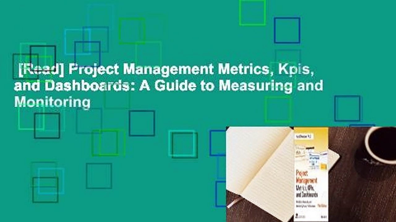 [Read] Project Management Metrics, Kpis, and Dashboards: A Guide to Measuring and Monitoring