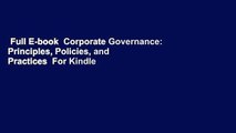 Full E-book  Corporate Governance: Principles, Policies, and Practices  For Kindle