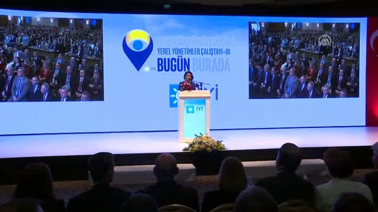 Akşener, İYİ Parti'nin "Geleceğin Türkiye'si İçin Yerel Yönetimler Çalıştayı"na katıldı