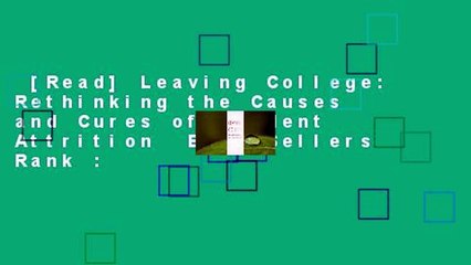 [Read] Leaving College: Rethinking the Causes and Cures of Student Attrition  Best Sellers Rank :