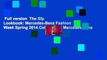 Full version  The Sfp Lookbook: Mercedes-Benz Fashion Week Spring 2014 Collections: Mercedes-Benz