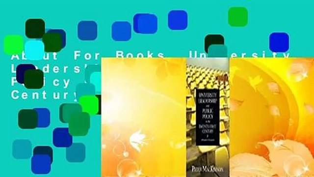 About For Books University Leadership and Public Policy in the Twenty-First Century: A
