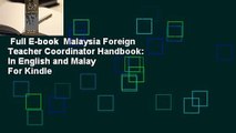 Full E-book  Malaysia Foreign Teacher Coordinator Handbook: In English and Malay  For Kindle