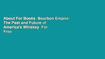 About For Books  Bourbon Empire: The Past and Future of America's Whiskey  For Free