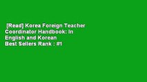 [Read] Korea Foreign Teacher Coordinator Handbook: In English and Korean  Best Sellers Rank : #1