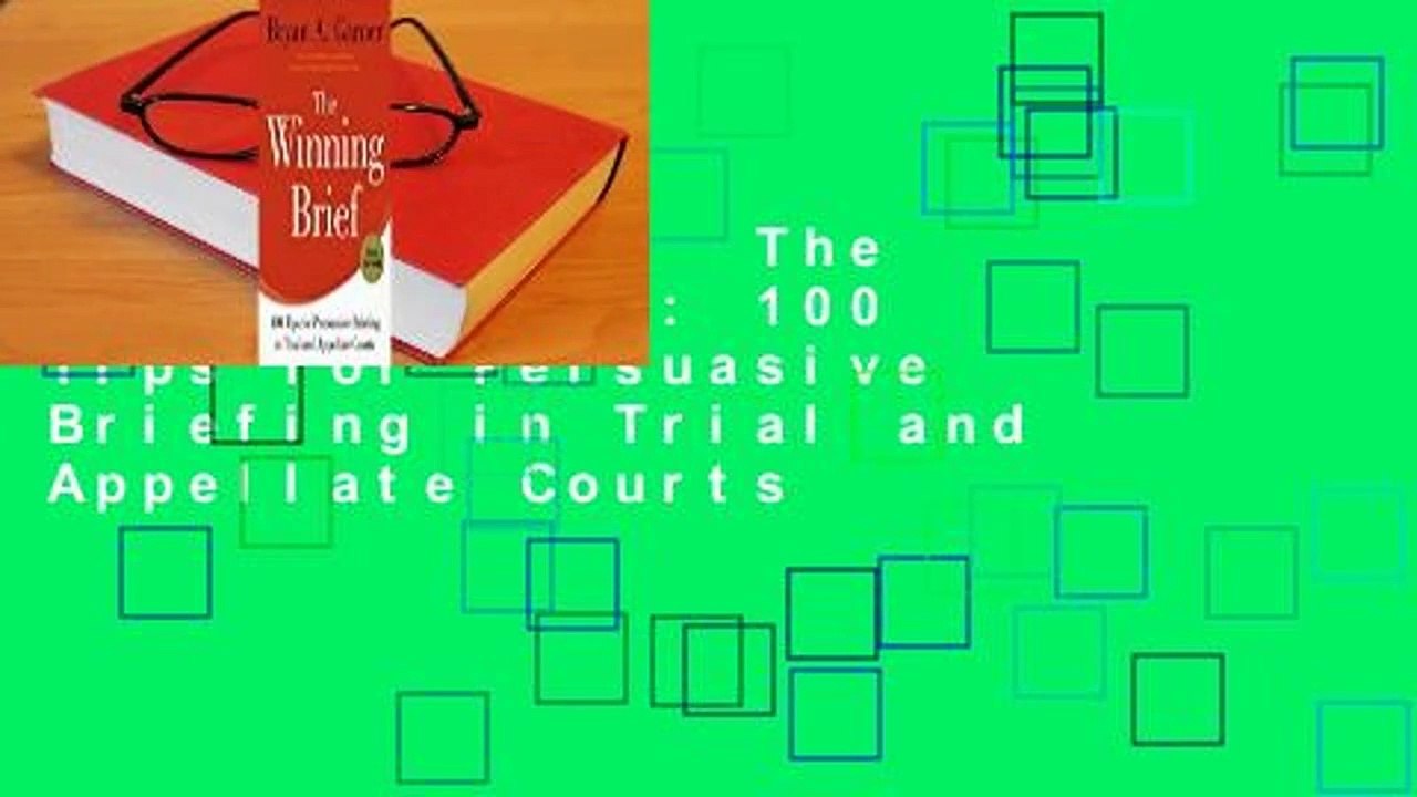 Full version  The Winning Brief: 100 Tips for Persuasive Briefing in Trial and Appellate Courts