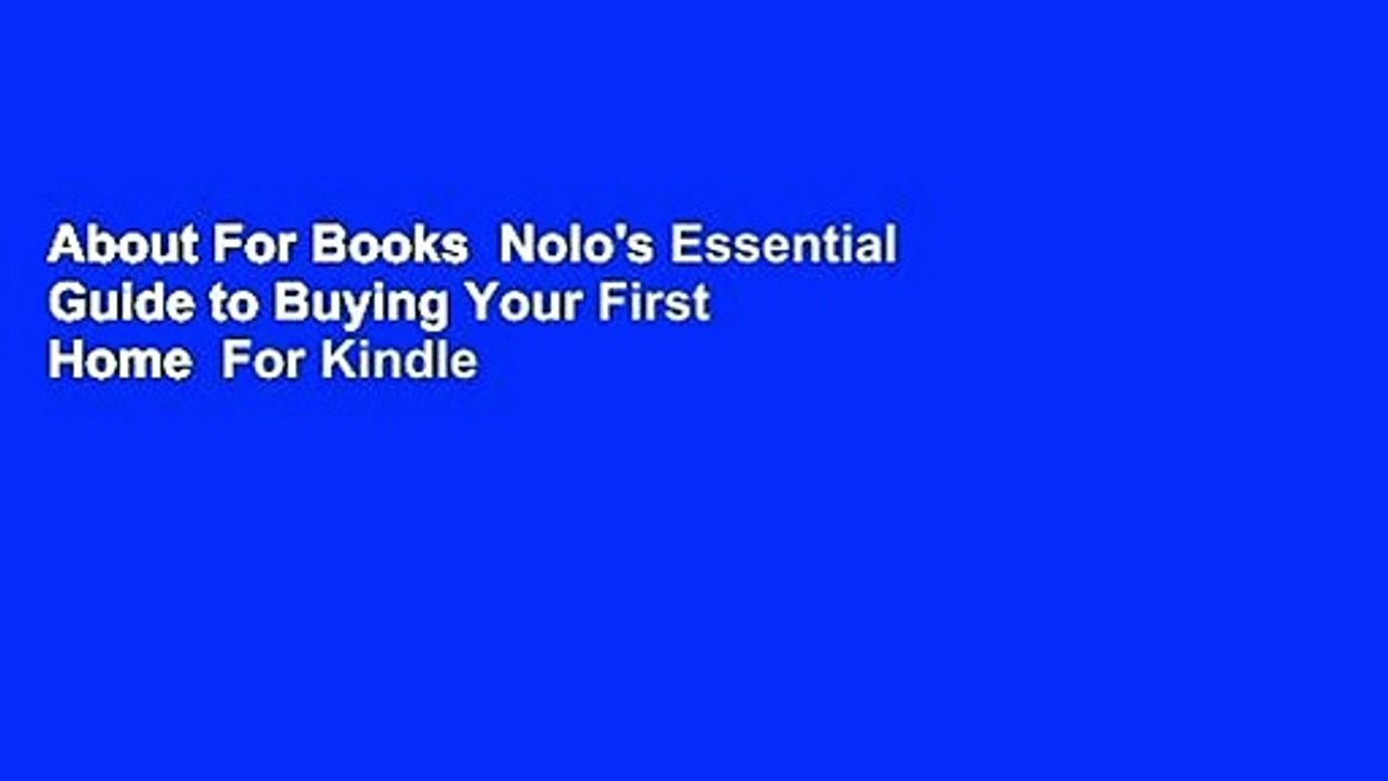 About For Books  Nolo's Essential Guide to Buying Your First Home  For Kindle