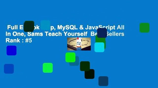 Full E-book Php, MySQL & JavaScript All in One, Sams Teach Yourself Best Sellers Rank : #5