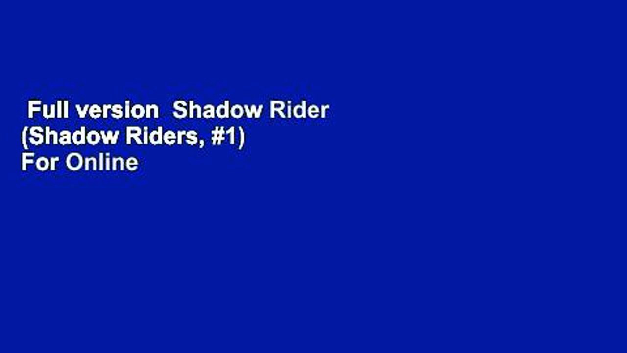 Full version  Shadow Rider (Shadow Riders, #1)  For Online