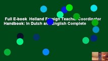 Full E-book  Holland Foreign Teacher Coordinator Handbook: In Dutch and English Complete