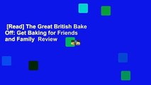 [Read] The Great British Bake Off: Get Baking for Friends and Family  Review