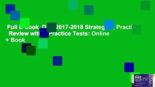 Full E-book  DAT 2017-2018 Strategies, Practice   Review with 2 Practice Tests: Online + Book