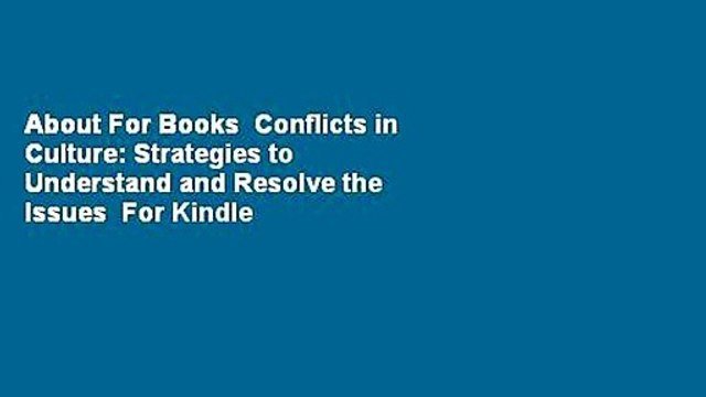 About For Books Conflicts in Culture: Strategies to Understand and Resolve the Issues For Kindle
