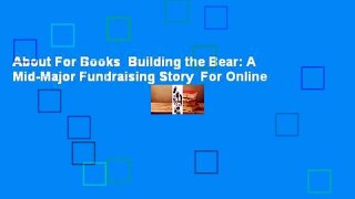 About For Books  Building the Bear: A Mid-Major Fundraising Story  For Online
