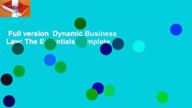 Full version  Dynamic Business Law: The Essentials Complete