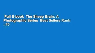 Full E-book  The Sheep Brain: A Photographic Series  Best Sellers Rank : #5