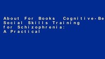 About For Books  Cognitive-Behavioral Social Skills Training for Schizophrenia: A Practical