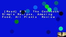 [Read] BOSH! The Cookbook: Simple Recipes, Amazing Food, All Plants  Review