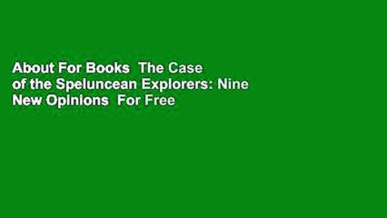 About For Books  The Case of the Speluncean Explorers: Nine New Opinions  For Free