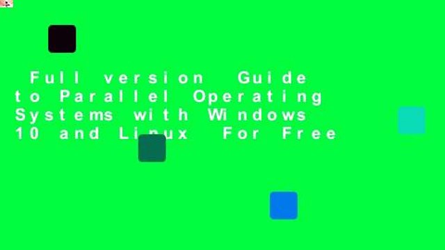 Full version Guide to Parallel Operating Systems with Windows 10 and Linux For Free