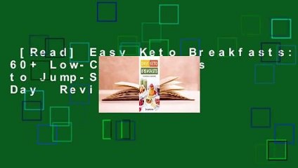 [Read] Easy Keto Breakfasts: 60+ Low-Carb Recipes to Jump-Start Your Day  Review