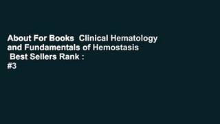 About For Books  Clinical Hematology and Fundamentals of Hemostasis  Best Sellers Rank : #3