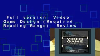Full version  Video Game Design (Required Reading Range)  Review