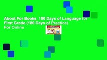 About For Books  180 Days of Language for First Grade (180 Days of Practice)  For Online