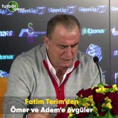 Fatih Terim'den Ömer ve Adem'e övgüler