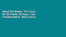 About For Books  The Clean 20: 20 Foods, 20 Days, Total Transformation  Best Sellers Rank : #3