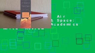 About For Books  Air & Light & Time & Space: How Successful Academics Write  Review