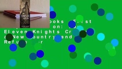About For Books  First Templar Nation: How Eleven Knights Created a New Country and a Refuge for